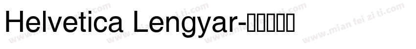 Helvetica Lengyar字体转换